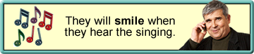 They will hear singing